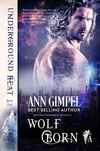 Wolf Born: Shifter Paranormal Romance (Underground Heat Book 2)