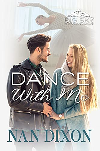 DANCE WITH ME: Love After Loss (Big Sky Dreamers Book 3)