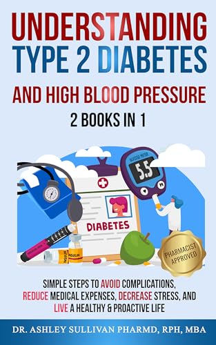 Understanding Type 2 Diabetes and High Blood Pressure 2 Books In 1