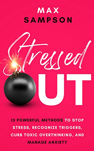 STRESSED OUT: 13 Powerful Methods to Stop Stress,... - CraveBooks