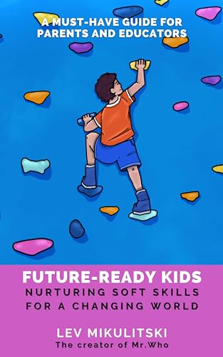 Future-ready kids: Nurturing soft skills for a cha... - CraveBooks