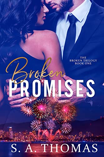 Broken Promises - Book 1: An Enemies-to-Lovers, Surprise Pregnancy Romance (The Broken Trilogy)
