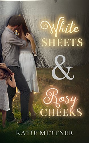White Sheets & Rosy Cheeks: A Single Dad Romance