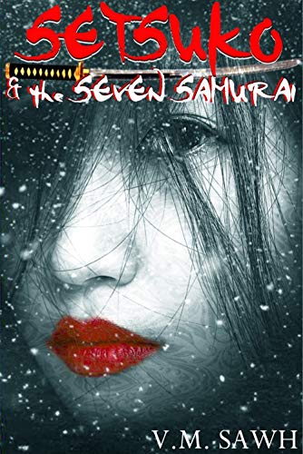 Setsuko & the Seven Samurai (Good Tales For Bad Dreams Book 4)