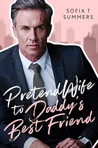 Pretend Wife to Daddy's Best Friend: An Age Gap Pregnancy Romance (Forbidden Temptations)