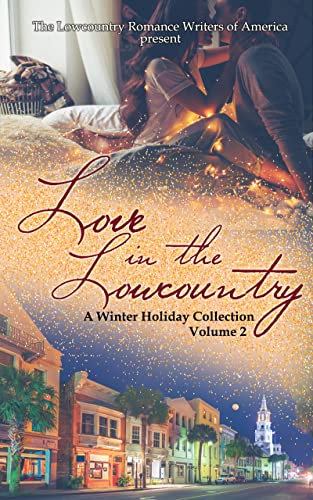 Love in the Lowcountry Volume 2: A Winter Holiday Collection Book 2