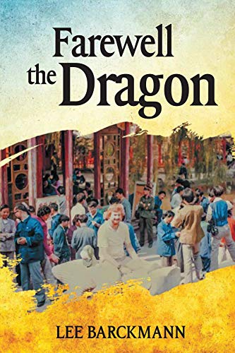 Farewell the Dragon: American Boomer in China before the boom (SwiftPad Saga)