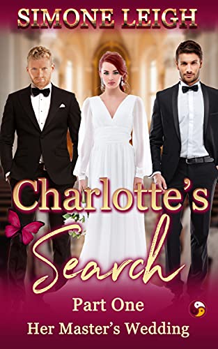 Her Master's Wedding: A BDSM Ménage Romance and Thriller (Charlotte's Search Book 1)