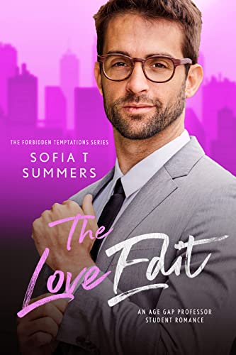 The Love Edit: An Age Gap Professor Student Romance (Forbidden Temptations)