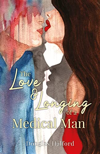 The Love and Longing of a Medical man
