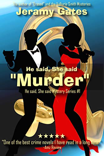 He Said, She Said, "Murder": A "He said, She said" mystery novel (The He Said, She Said"Murder" mystery series Book 1)
