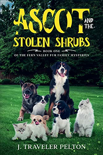 Ascot and the Stolen Shrubs: Book One of the Fern Valley Fur Family Mysteries