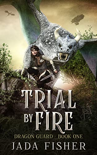 Trial by Fire (The Dragon Guard Book 1)