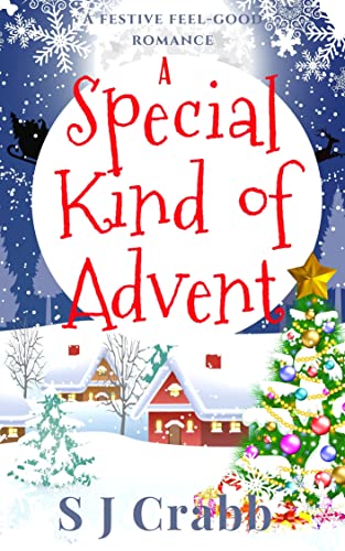 A Special Kind of Advent: A Festive, Feel Good, Christmas Romance