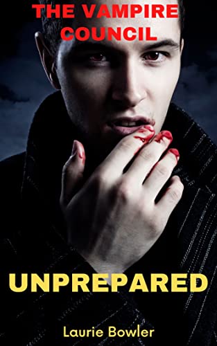 Unprepared (The Vampire Council Book 2)