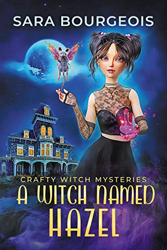 A Witch Named Hazel (Crafty Witch Mysteries Book 1)