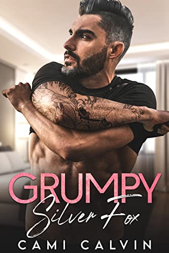 Grumpy Silver Fox: Bad Boy Billionaire Age Gap Romance (Lake Lanier Billionaires)