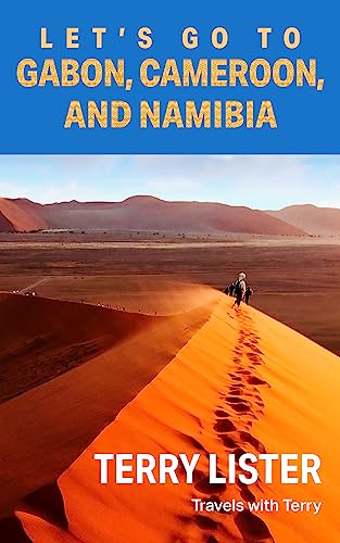 Let's Go to Gabon, Cameroon, and Namibia (Travels... - CraveBooks