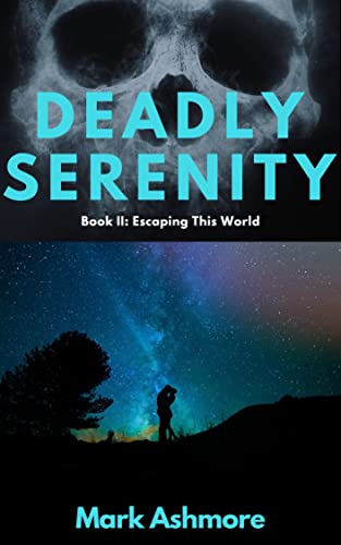 Deadly Serenity (Escaping This World: A modern Crime Thriller Book 2)