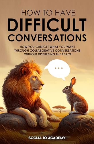 How To Have Difficult Conversations: How You Can G... - CraveBooks