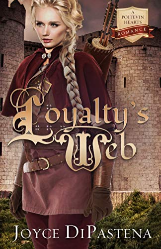 Loyalty's Web: Poitevin Hearts Book 1