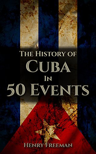 The History of Cuba in 50 Events - CraveBooks