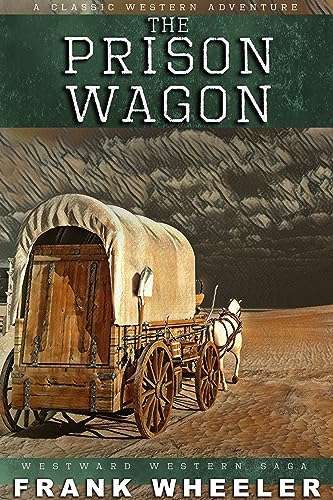 The Prison Wagon: A Classic Western Adventure - CraveBooks
