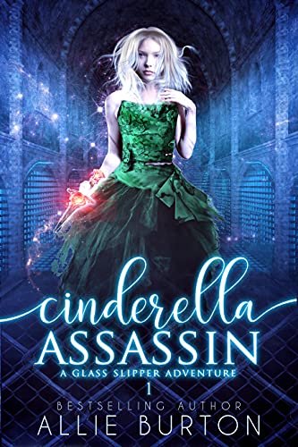Cinderella Assassin: A Glass Slipper Adventure