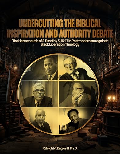 Undercutting the Biblical Inspiration and Authority Debate: The Hermeneutic of 2 Timothy 3:16-17 in Postmodernism against Black Liberation Theology