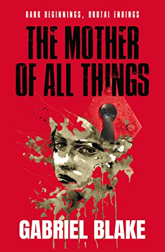 The Mother of All Things: A deliciously creepy, tw... - Crave Books