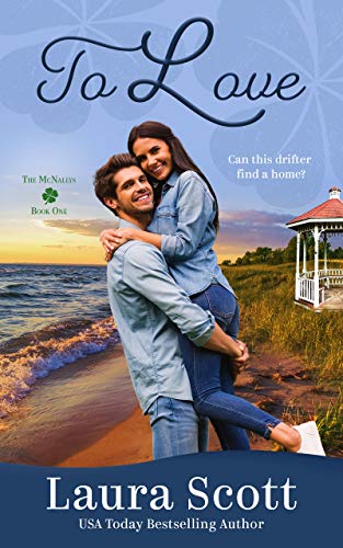 To Love: A Heartwarming Small Town Family Romance (The McNallys Book 1)