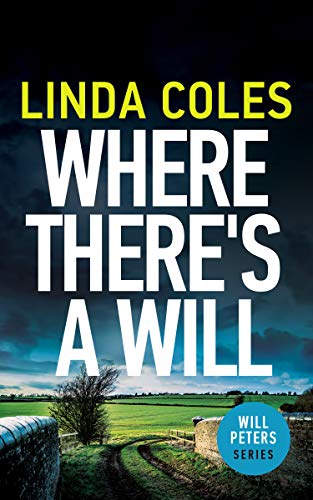 Where There's a Will: A Thrilling British Crime Novel (Will Peters Book 1)