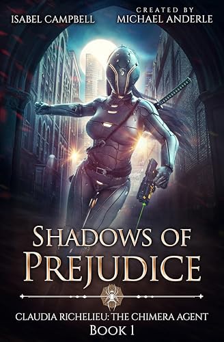 Shadows of Prejudice (Claudia Richelieu: The Chimera Agent Book 1)