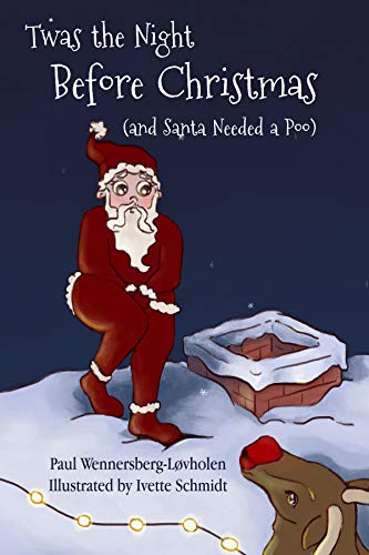 Twas the Night Before Christmas (and Santa Needed a Poo): Alternate Cover Edition