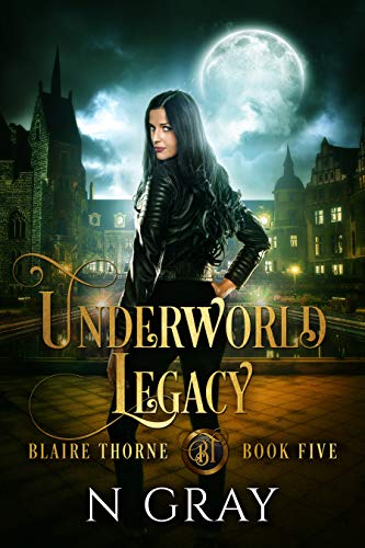 Underworld Legacy: A Dark Urban Fantasy (Blaire Th... - CraveBooks