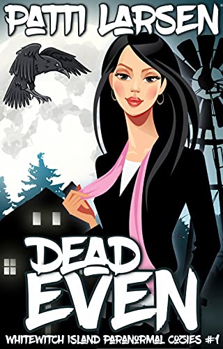 Dead Even (Whitewitch Island Paranormal Cozies Book 1)