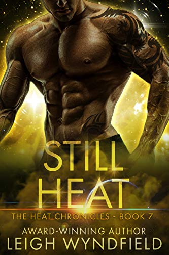 Still Heat: A SF Romance (The Heat Chronicles Book 7)