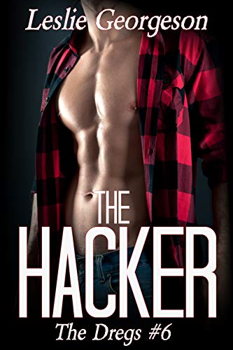 The Hacker (a sexy geek military romantic suspense) (The Dregs Book 6)