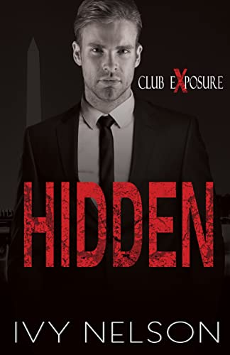 Hidden: An enemies to lovers dark romance (Club Exposure Book 1)
