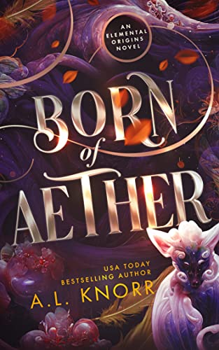 Born of Aether: An Elemental Origins Novel (The Elemental Origins Series Book 4)