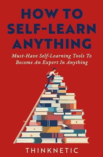 How To Self-Learn Anything: Must-Have Self-Learnin... - CraveBooks