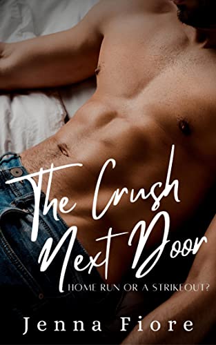 The Crush Next Door (A Neighbors to Lovers Romance)