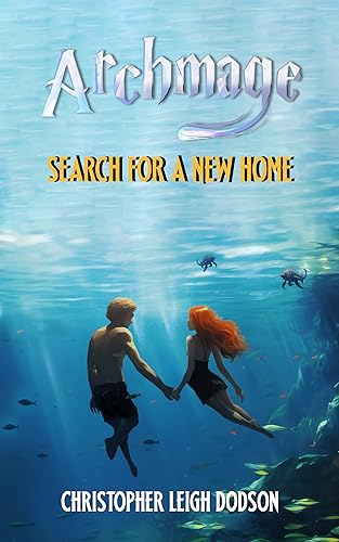 Archmage Search For A New Home: Embark on an adventure of magic, fantasy, prophecy, and destiny…