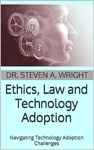 Ethics, Law and Technology Adoption: Navigating Te... - CraveBooks