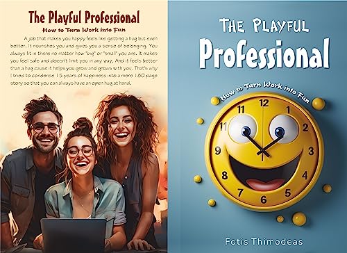 The Playful Professional : How to Turn Work into Fun