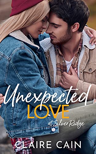 Unexpected Love at Silver Ridge: A Sweet Small Town Romance (Silver Ridge Resort Series Book 1)