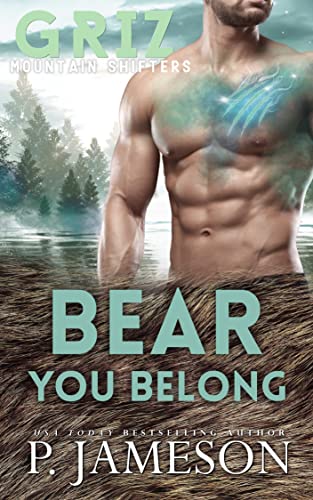 Bear You Belong (Griz Mountain Shifters Book 1)