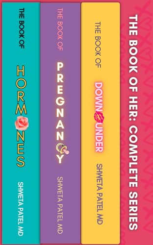 The Book Of Her: Series On Women's Health & Wellness: The Complete 3-Book Collection: The Book Of Hormones, Pregnancy, And Down Under (The Book Of Her: Series on Women's Health And Wellness)