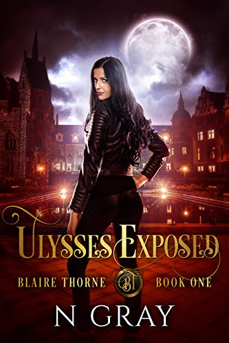 Ulysses Exposed: A Dark Urban Fantasy (Blaire Thor... - CraveBooks