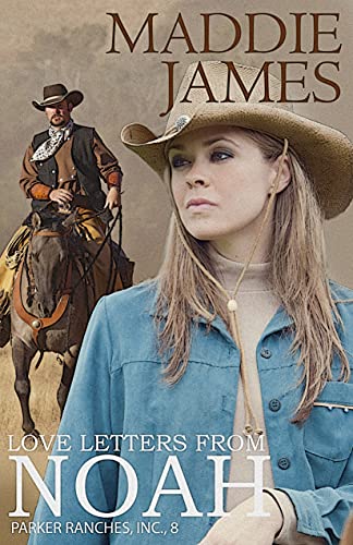 Love Letters from Noah: Rock Creek Ranch (Parker Ranches, Inc. Book 8)